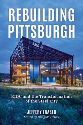 Book cover: Rebuilding Pittsburgh. Photo of a building being constructed.