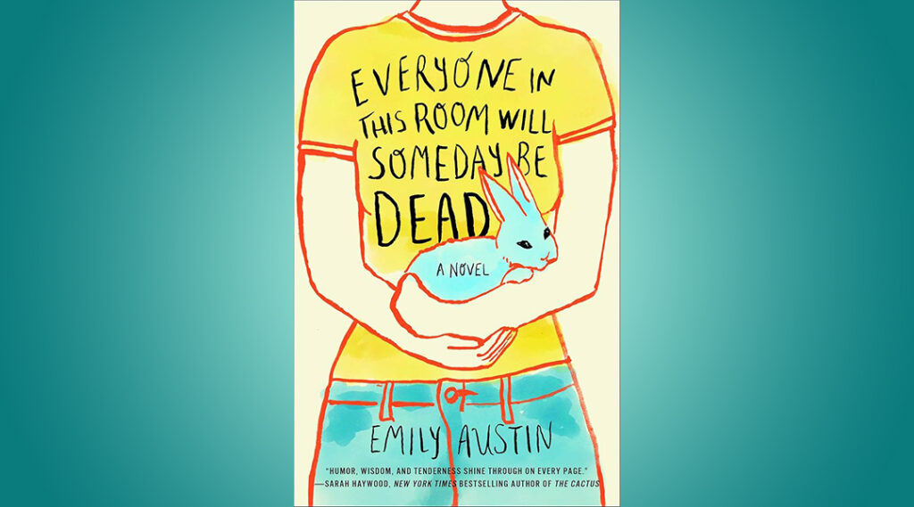 Book Club: Everyone In This Room Will Someday Be Dead by Emily Austin