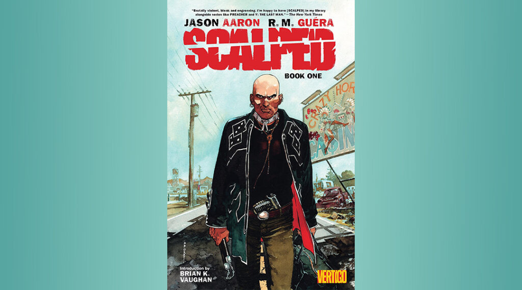 Book Club: Scalped #1-24 (vols 1 & 2) by Jason Aaron and R.M. Guéra
