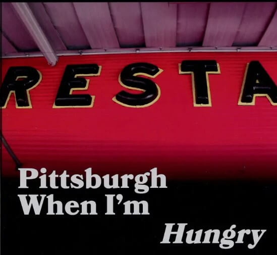 Book cover of Pittsburgh When I'm Hungry. A photo of the letters "RESTA".